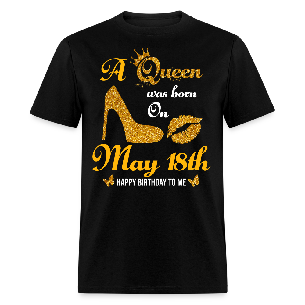 A Queen was born on May 18th Shirt - black