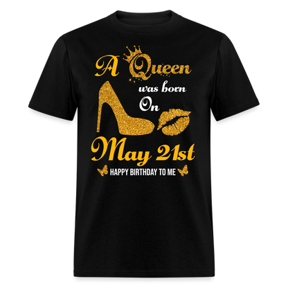 A Queen was born on May 21st Shirt - black