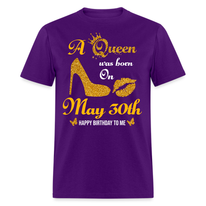 A Queen was born on May 30th Shirt - purple