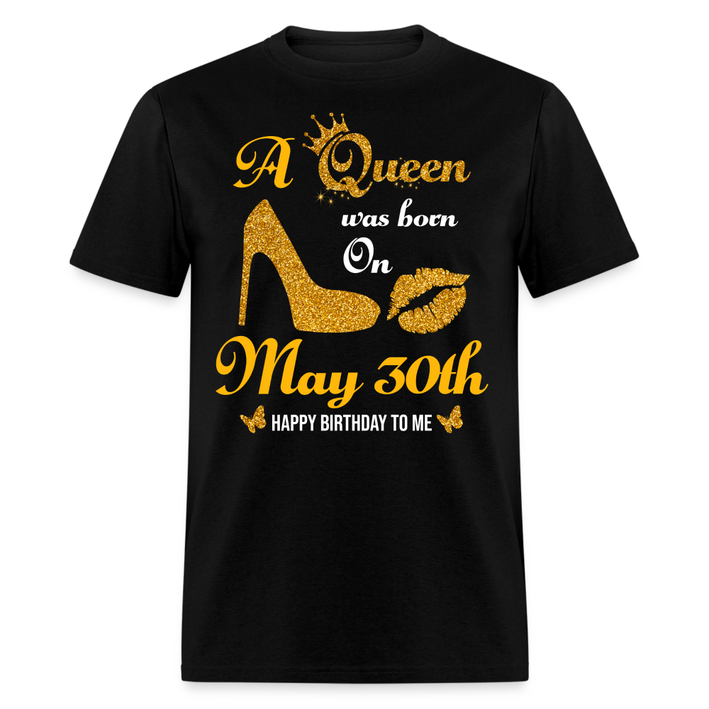 A Queen was born on May 30th Shirt - black