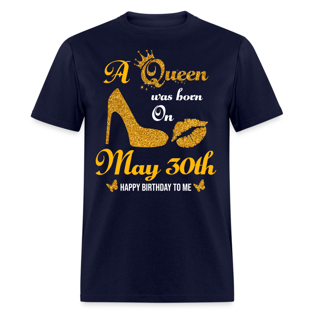 A Queen was born on May 30th Shirt - navy