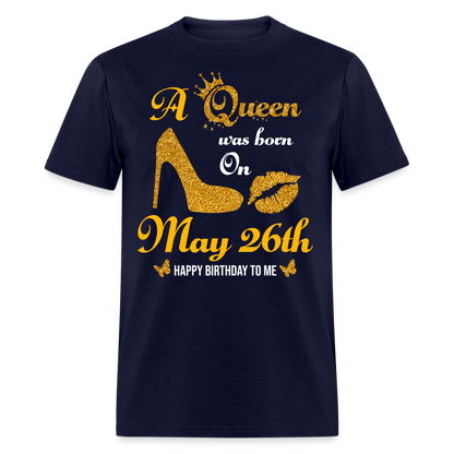 A Queen was born on May 26th Shirt - navy