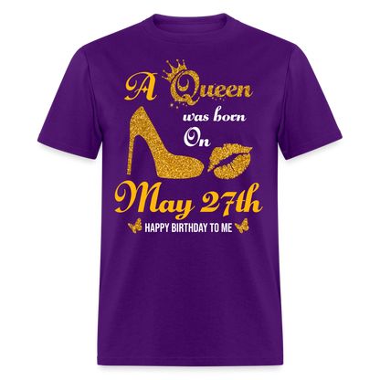 A Queen was born on May 27th Shirt - purple