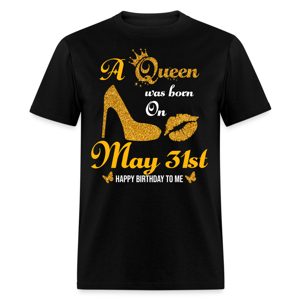 A Queen was born on May 31st Shirt - black