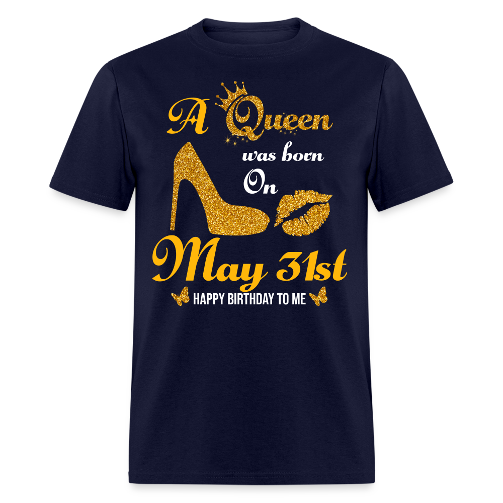 A Queen was born on May 31st Shirt - navy