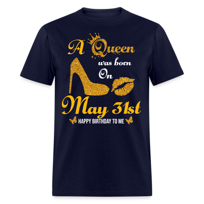 A Queen was born on May 31st Shirt - navy